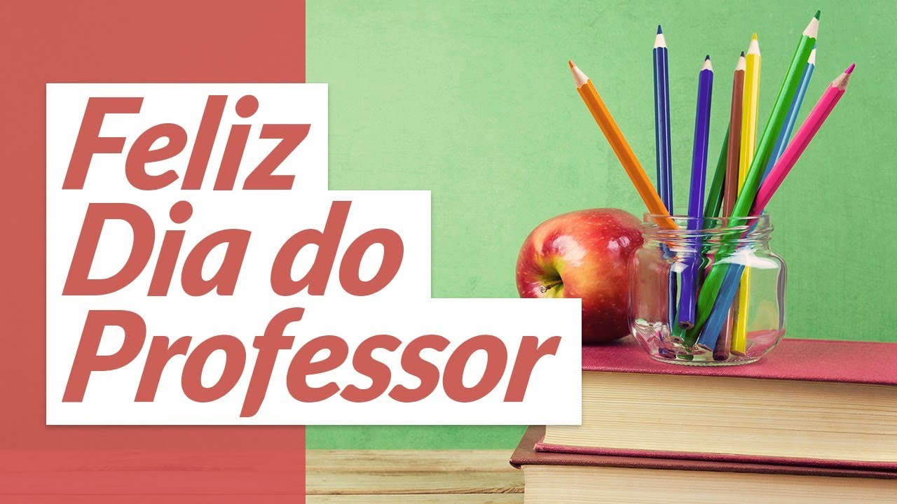 Hoje é dia do professor