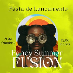 FANCY SUMMER: Festa de Lançamento